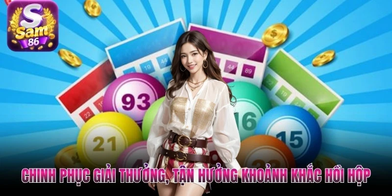Chinh phục giải thưởng, tận hưởng khoảnh khắc hồi hộp