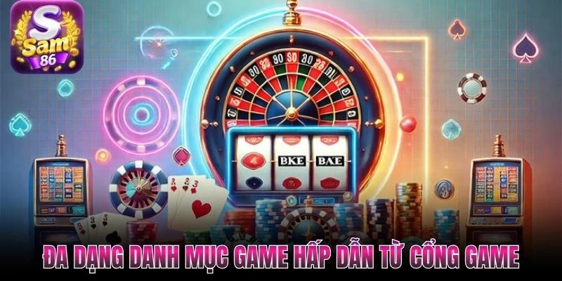 Đa dạng danh mục game hấp dẫn từ cổng game Đa dạng danh mục game hấp dẫn từ cổng game