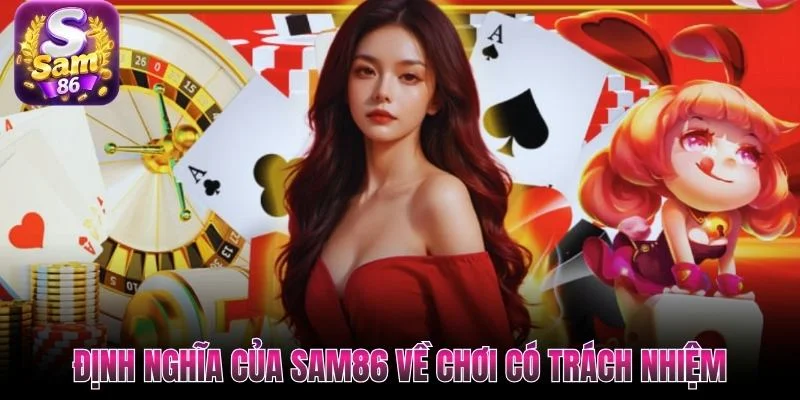 Quy định giải trí có chừng mực tại Sam86 Quy định giải trí có chừng mực tại Sam86