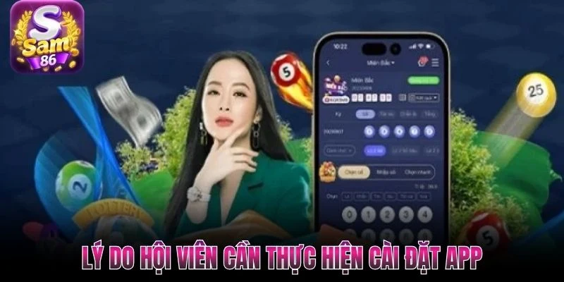 Lý do hội viên cần thực hiện cài đặt app