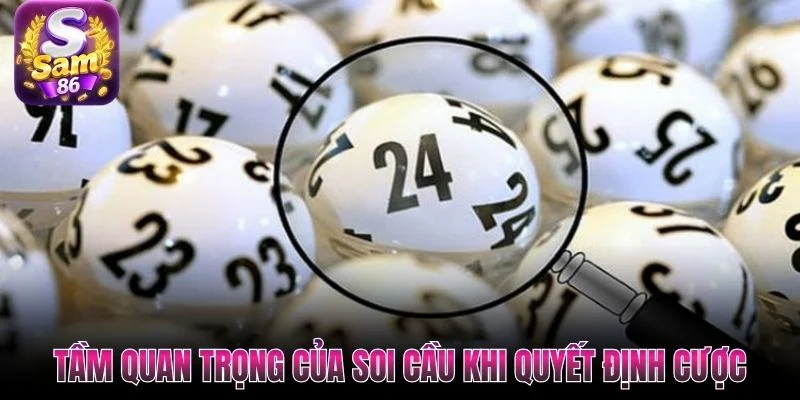 Tầm quan trọng của soi cầu khi quyết định cược Tầm quan trọng của soi cầu khi quyết định cược