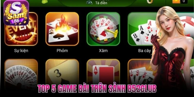 Top 5 game bài trên sảnh B52club