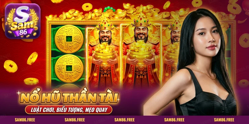 Nổ hũ Thần Tài SAM86: lưới slot với ông Thần Tài ôm thỏi vàng