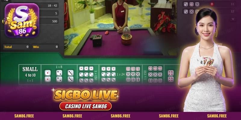 Sicbo live SAM86 – bàn xúc xắc trong sảnh Casino Live