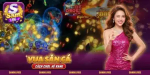 Vua Săn Cá SAM86 cách chơi và hệ thống rank
