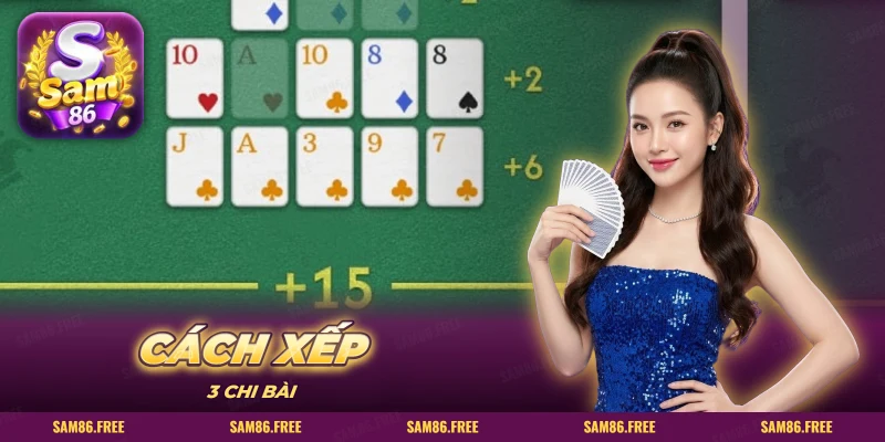 Cách xếp 3 chi trong Mậu Binh SAM86